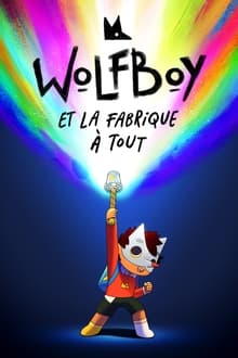 Regarder Wolfboy and The Everything Factory - Saison 2 en streaming complet