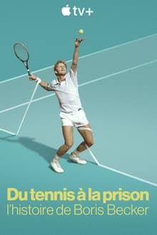 Regarder Du Tennis à la Prison : l’histoire de Boris Becker - Saison 1 en streaming complet